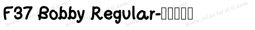 F37 Bobby Regular字体转换